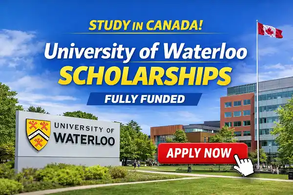 University of Waterloo Scholarships 2026 (Fully Funded) – Complete Guide for International Students